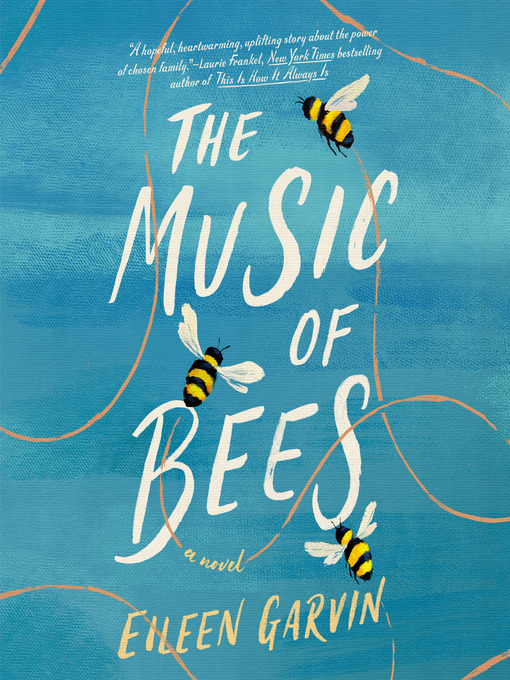 Title details for The Music of Bees by Eileen Garvin - Wait list